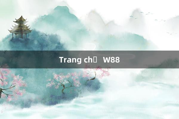 Trang chủ W88