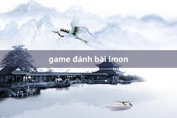 game đánh bài imon