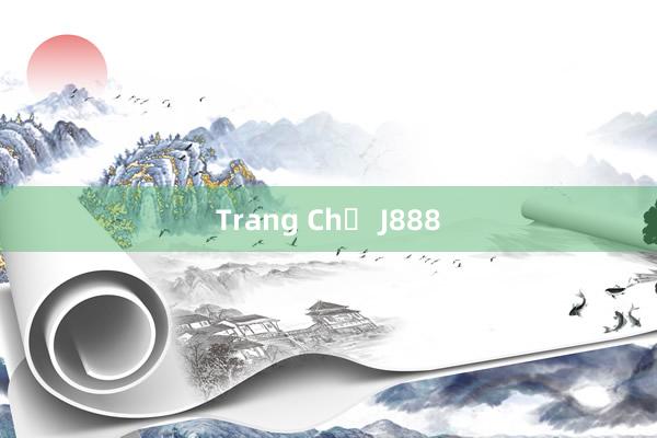 Trang Chủ J888