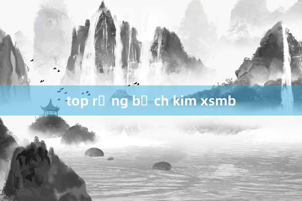 top rồng bạch kim xsmb