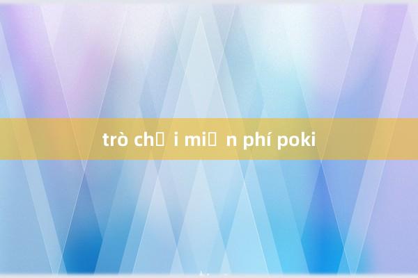 trò chơi miễn phí poki