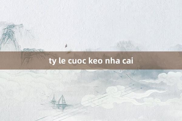 ty le cuoc keo nha cai