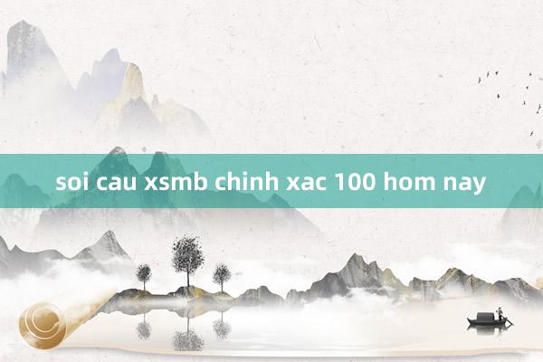 soi cau xsmb chinh xac 100 hom nay