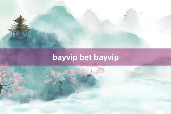 bayvip bet bayvip