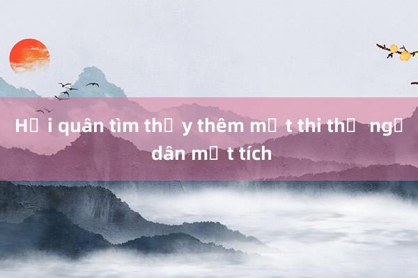 Hải quân tìm thấy thêm một thi thể ngư dân mất tích