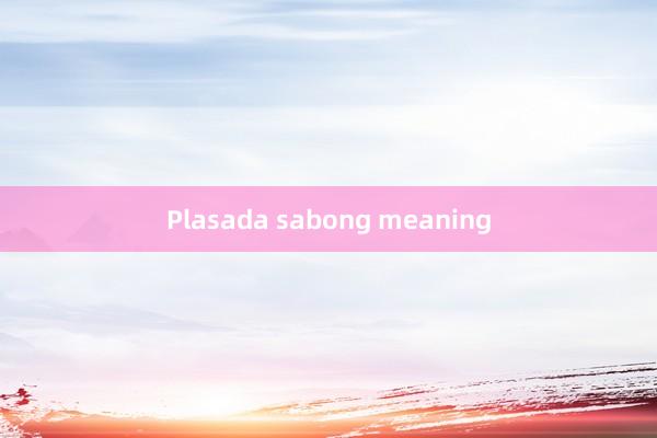 Plasada sabong meaning